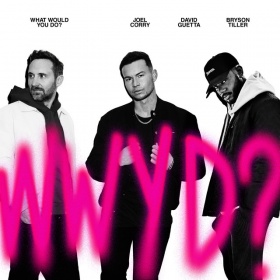 JOEL CORRY X DAVID GUETTA X BRYSON TILLER - WHAT WOULD YOU DO?